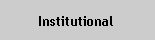 Text Box: Institutional
